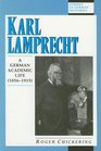 Karl Lamprecht A German Academic Life