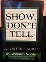 Show Don't Tell A Writer's Guide