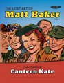 The Lost Art of Matt Baker Vol 1 The Complete Canteen Kate