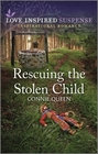 Rescuing the Stolen Child (Love Inspired Suspense, No 1063)