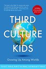 Third Culture Kids 3rd Edition Growing up among worlds