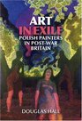 Art in Exile Polish Painters in Post War Britain