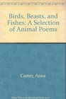 Birds Beasts and Fishes A Selection of Animal Poems