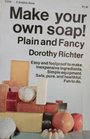 Make your own soap plain and fancy