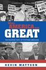 When America Was Great The Fighting Faith of Liberalism in PostWar America