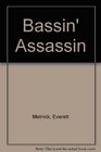 Bassin' Assassin