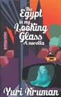 The Egypt In My Looking Glass: A Novella