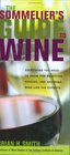 The Sommelier's Guide to Wine Everything You Need to Know for Selecting Serving and Savoring Wine like the Experts