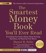 The Smartest Money Book You'll Ever Read Everything You Need to Know About Growing Spending and Enjoying Your Money