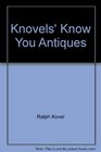 Kovels' Know Your Antiques