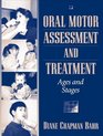 Oral Motor Assessment and Treatment Ages and Stages