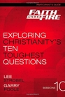 Faith Under Fire Participant's Guide Exploring Christianity's Ten Toughest Questions
