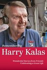 Remembering Harry Kalas Wonderful Stories from Friends Celebrating a Great Life