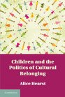 Children and the Politics of Cultural Belonging
