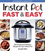 Instant Pot Fast  Easy 100 Simple and Delicious Recipes for Your Instant Pot