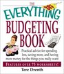 The Everything Budgeting Book Practical Advice for Spending Less Saving More and Having More Money for the Things You Really Want
