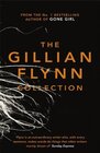 The Gillian Flynn Collection Sharp Objects / Dark Places / Gone Girl