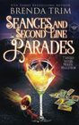 Seances & Second Line Parades: Paranormal Women\'s Fiction (Twisted Sisters Midlife Maelstrom)