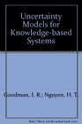 Uncertainty Models for KnowledgeBased Systems A Unified Approach to the Measurement of Uncertainty