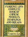Florence Lin's Complete book of Chinese noodles, dumplings and breads