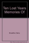 Ten Lost Years Memories Of