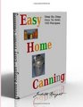 Easy Home Canning: Step By Step