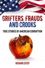 Grifters, Frauds, and Crooks: True Stories of American Corruption