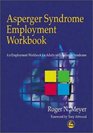 Asperger Syndrome Employment Workbook  An Employment Workbook for Adults with Asperger Syndrome