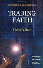 Trading Faith Global Religion in and Age of Rapid Change