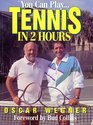 You Can Play...Tennis in 2 Hours
