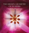 The Hidden Geometry of Flowers: Living Rhythms, Form, and Number