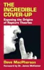 The Incredible Cover Up: Exposing the Origins of Rapture Theories