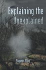 Explaining the Unexplained