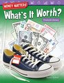 Money Matters What's It Worth Financial Literacy