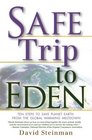 Safe Trip to Eden Ten Steps to Save Planet Earth from the Global Warming Meltdown