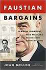Faustian Bargains Lyndon Johnson and Mac Wallace in the Robber Baron Culture of Texas