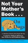 Not Your Mother's BookOn Dogs