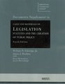 Cases and Materials on Legislation Statutes and the Creation of Public Policy 4th Documents Supplement
