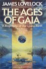 The Ages of Gaia A Biography of Our Living Earth