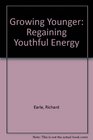 Growing Younger Regaining Youthful Energy