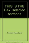 This is the day Selected sermons