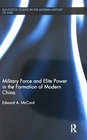 Military Force and Elite Power in the Formation of Modern China