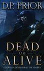 Dead or Alive A Novella of Shadrak the Unseen