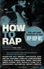 How to Rap The Art and Science of the HipHop MC