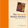 The Mexican Mama's Kitchen Authentic Homestyle Recipes