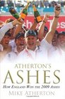 Atherton's Ashes How England Won the 2009 Ashes