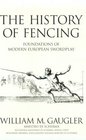 The History of Fencing  Foundations of Modern European Swordplay
