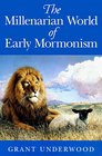 The Millenarian World of Early Mormonism