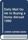 Daily Mail Guide to Buying a Home Abroad