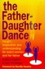 The FatherDaughter Dance Insight Inspiration and Understanding for Every Woman and Her Father